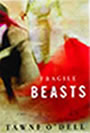 Fragile Beasts by Tawni O'Dell